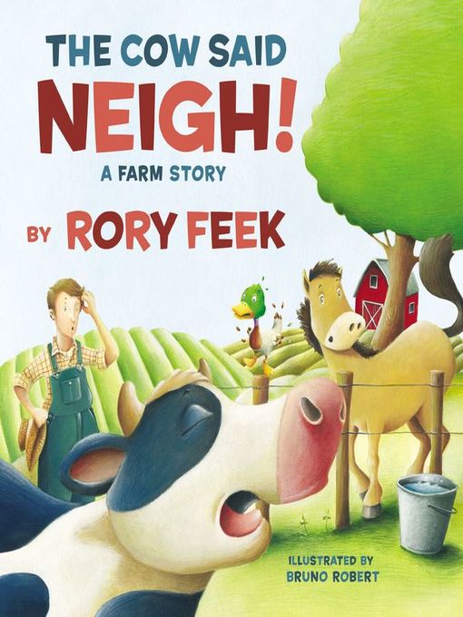 Title details for The Cow Said Neigh! by Rory Feek - Available